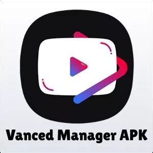 vanced manager apk|Vanced Manager for YouTube Vanced APK for Android。